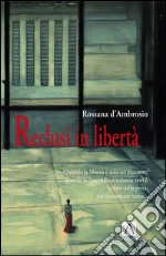 Reclusi in libertà libro