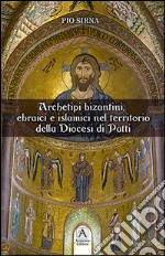 Archetipi bizantini, ebraici e islamici nel territoio della diocesi di Patti libro