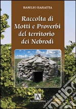 Raccolta di motti e proverbi del territorio dei Nebrodi libro