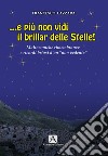 ... E più non vidi brillar delle stelle! libro di Lazzara Francesco