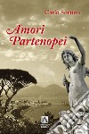 Amori partenopei libro di Sortino Carlo