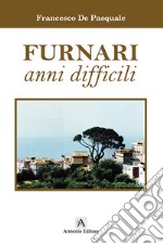 Furnari anni difficili libro