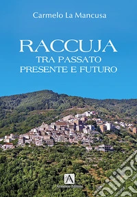 Raccuja tra passato presente e futuro