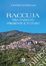 Raccuja tra passato presente e futuro libro