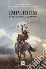 Imperium. Il figlio dei due padri libro