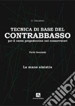 Tecnica base del contrabbasso. Vol. 2: La mano sinistra libro