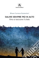 Salire sempre più in alto fino a toccare il cielo