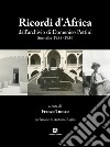 Ricordi d'Africa dall'archivio di Domenico Pettini. Somalia 1935-1936 libro