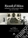 Ricordi d'Africa dall'archivio di Domenico Pettini. Somalia 1935-1936 libro di Tumeo F. (cur.)