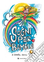 Sogni per bambini. Ediz. illustrata libro