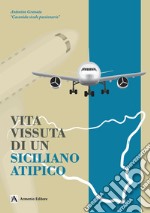 Vita vissuta di un siciliano atipico libro