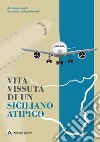 Vita vissuta di un siciliano atipico libro