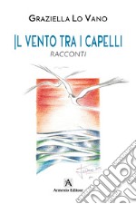 Il vento tra i capelli libro