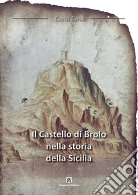Il castello di Brolo nella storia della Sicilia libro