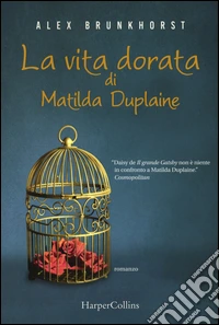 La vita dorata di Matilda Duplaine libro