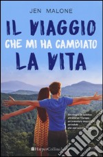 Il viaggio che mi ha cambiato la vita libro