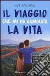 Il viaggio che mi ha cambiato la vita libro di Malone Jen