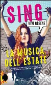 Sing. La musica dell'estate libro