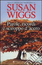 Parole, ricordi e sciroppo d'acero libro