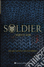 Soldier. I segreti di Talon libro