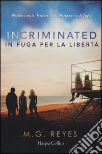 Incriminated. In fuga per la libertà libro