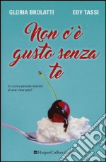 Non c'è gusto senza te libro