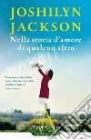 Nella storia d'amore di qualcun altro libro di Jackson Joshilyn