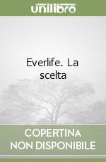 Everlife. La scelta