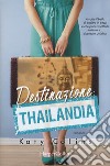 Destinazione Thailandia. Lonely Hearts Travel Club libro