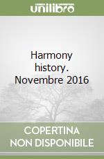 Harmony history. Novembre 2016 libro