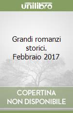 Grandi romanzi storici. Febbraio 2017 libro