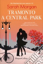 Tramonto a Central Park. Da Manhattan con amore. Vol. 2 libro