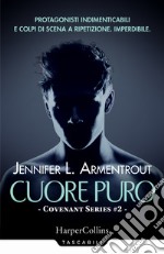 Cuore puro. Covenant series. Vol. 2 libro