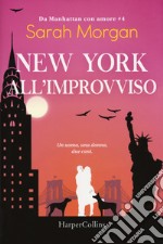 New York all'improvviso. Da Manhattan con amore. Vol. 4 libro