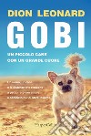 Gobi. Un piccolo cane con un grande cuore libro