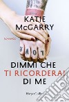 Dimmi che ti ricorderai di me libro