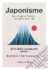 Japonisme. Ikigai, bagno nella foresta, wabi-sabi e molto altro libro