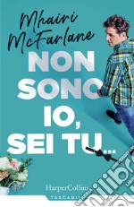 Non sono io, sei tu... libro