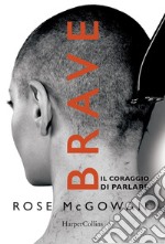 Brave. Il coraggio di parlare