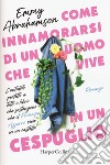 Come innamorarsi di un uomo che vive in un cespuglio libro