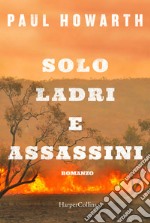 Solo ladri e assassini libro