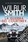 La guerra dei Courtney libro di Smith Wilbur Churchill David