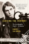 Serving the servant. Ricordando Kurt Cobain libro