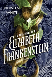 La buia discesa di Elizabeth Frankenstein