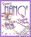 Fancy Nancy e il cucciolo alla moda. Ediz. a colori libro di O'Connor Jane