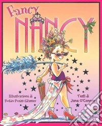 Fancy Nancy. Ediz. a colori