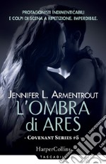 L'ombra di Ares. Covenant series. Vol. 5