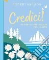 Credici! Un pop-up per volare più in alto. Ediz. a colori libro di Sabuda Robert