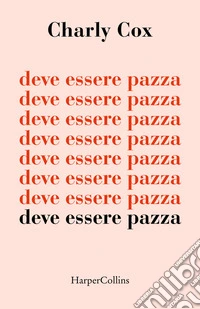 Deve essere pazza