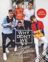 Why Don't We. Sotto i riflettori libro